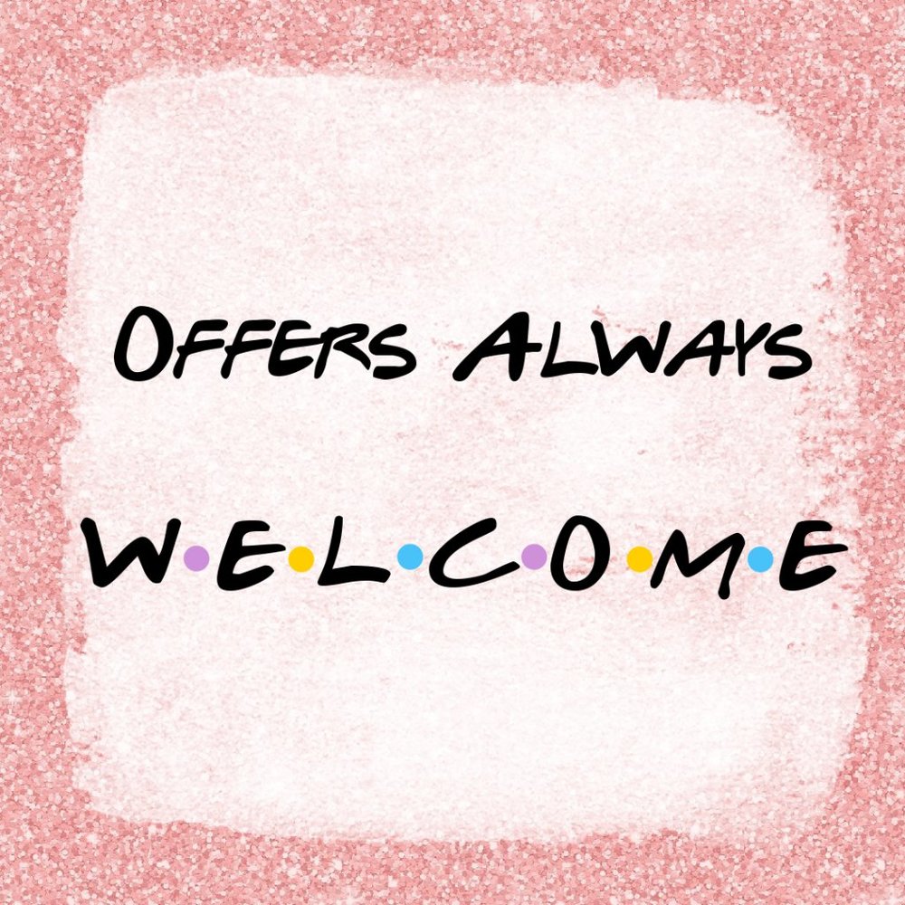 Offers are Always Welcome!
